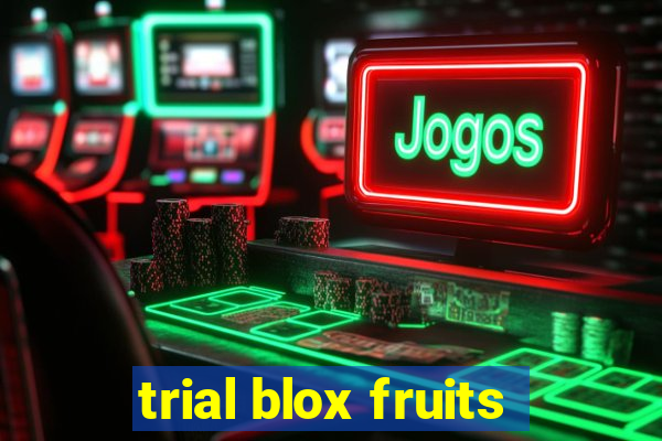 trial blox fruits